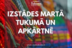 Atpūtas un ceļojumu piedāvājumi 03.03.2025 - 31.03.2025 Izstādes martā Tukumā un apkārtnē Tukuma TIC